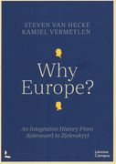 Why Europe?: An Integration History from A(denauer) to Z(elenskyy) (en Inglés)