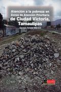 Atención a la Pobreza en Zonas de Atención Prioritaria de Ciudad Victoria, Tamaulipas