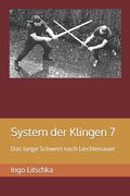 System der Klingen 7: Das lange Schwert nach Liechtenauer (en Alemán)