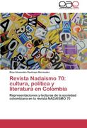 Revista Nadaísmo 70: cultura, política y literatura en Colombia: Representaciones y lecturas de la sociedad colombiana en la revista NADAÍSMO 70