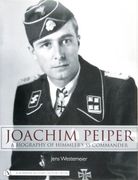 Joachim Peiper: A New Biography of Himmler's SS Commander (en Inglés)