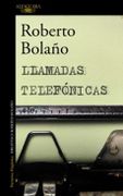Llamadas Telefónicas - Roberto Bolaño - Alfaguara