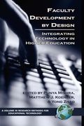 Faculty Development by Design: Integrating Technology in Higher Education (Hc) (Research Methods for Educational Technology) (en Inglés)