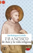 Francisco de Asís y la vida religiosa (Francisco de Asis) (Spanish Edition) (in Spanish)