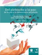 Del Plebiscito a la Paz: De la paz a la Democracia Ampliada (in Spanish)
