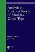 Analysis on Function Spaces of Musielak-Orlicz Type (Chapman & Hall (en Inglés)