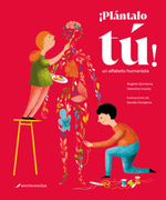 Plantalo Tu!  Un Alfabeto Humanista