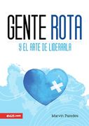Gente Rota: Y el Arte de Liderarla (in Spanish)