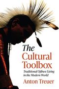 The Cultural Toolbox: Traditional Ojibwe Living in the Modern World (en Inglés)