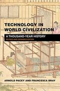 Technology in World Civilization: A Thousand-Year History (Revised and Expanded Edition) (en Inglés)