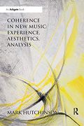 Coherence in new Music: Experience, Aesthetics, Analysis (en Inglés)