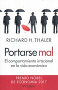 Portarse Mal. El Comportamiento Irracional en la Vida Economica