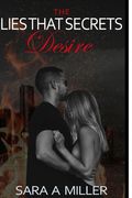 The Lies That Secrets Desire (en Inglés)