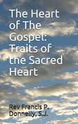 The Heart of The Gospel: Traits of the Sacred Heart (en Inglés)