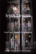 Irish Drama: Local and Global Perspectives (en Inglés)