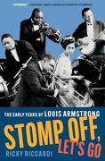 Stomp Off, Let's go: The Early Years of Louis Armstrong (en Inglés)