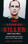 The Grinning Killer: Chris Halliwell - How Many Women Do You Have to Kill to Be a Serial Killer? (en Inglés)