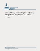 Climate Change and Existing Law: A Survey of Legal Issues Past, Present, and Future (en Inglés)