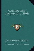 Cataleg Dels Manuscrits (1902) (en Catalán)