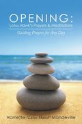 Opening: Lotus Hawk's Prayers & Meditations: Guiding Prayers for Any Day (en Inglés)