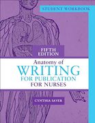 Student Workbook for Anatomy of Writing for Publication for Nurses, Fifth Edition (en Inglés)