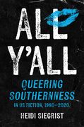 All Y'All: Queering Southernness in Us Fiction, 1980-2020 (en Inglés)