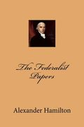 The Federalist Papers (en Inglés)