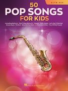 50 Pop Songs for Kids for Alto Sax (en Inglés)
