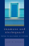 unamuno and kierkegaard: paths to selfhood in fiction (en Inglés)