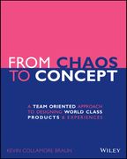 From Chaos to Concept: A Team Oriented Approach to Designing World Class Products and Experiences (en Inglés)