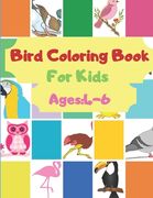 Bird Coloring Book For Kids Ages: 4-6: 8.5× 11 inch 21.5 × 27.94 cm 50 pages (en Inglés)