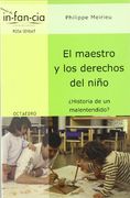 El Maestro y los Derechos del Niño:  Historia de un Malentendido? (Temas de Infancia)