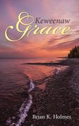 Keweenaw Grace (en Inglés)