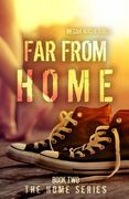 Far From Home (The Home Series: Book Two) (en Inglés)