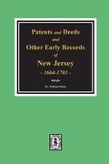 Patents and Deeds and Other Early Records of New Jersey 1664-1703. (en Inglés)