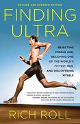 Finding Ultra, Edition: Rejecting Middle Age, Becoming one of the World's Fittest Men, and Discovering Myself (en Inglés)
