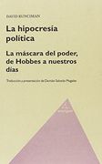 La Hipocresia Política. La Máscara del Poder, de Hobbes a Nuestros Días