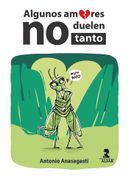 Algunos Amores no Duelen Tanto (Otras Narrativas)