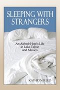 Sleeping with Strangers: An Airbnb Host's Life in Lake Tahoe and Mexico (en Inglés)
