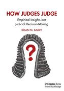 How Judges Judge: Empirical Insights Into Judicial Decision-Making (en Inglés)