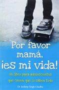 Por Favor Mamá, es mi Vida!