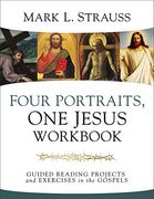 Four Portraits, one Jesus Workbook: Guided Reading Projects and Exercises in the Gospels (en Inglés)