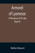 Armorel of Lyonesse: A Romance of To-day (Part-II) (en Inglés)
