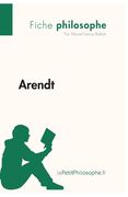 Arendt (Fiche philosophe): Comprendre la philosophie avec lePetitPhilosophe.fr (en Francés)