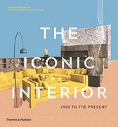 The Iconic Interior: 1900 to the Present (en Inglés)