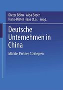 Deutsche Unternehmen in China: Märkte, Partner, Strategien (en Alemán)
