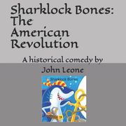 Sharklock Bones: The American Revolution (en Inglés)