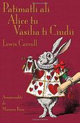 Patimatli ali Alice tu Vãsilia ti Ciudii: Alice's Adventures in Wonderland in Aromanian (in Romance)