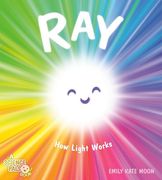 Ray: How Light Works (a Science Pals Book) (en Inglés)