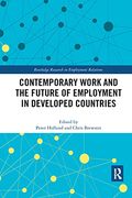 Contemporary Work and the Future of Employment in Developed Countries (Routledge Research in Employment Relations) (en Inglés)